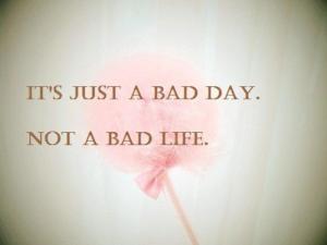 it's just a bad day...