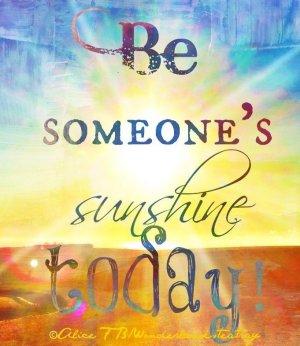Be someones sunshine