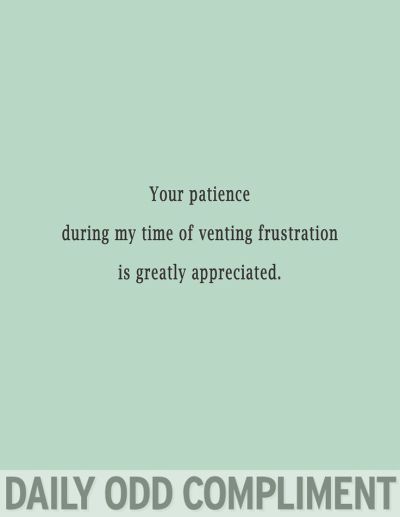 your patience