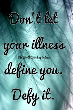 don't let your illness define you