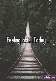feeling lost today
