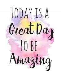 great day to be amazing