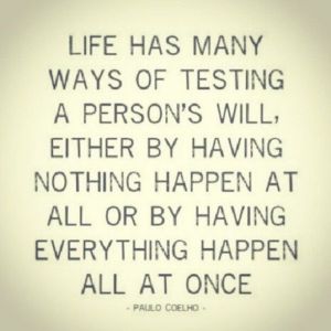 63449-Life-Has-Many-Ways-Of-Testing-A-Person-s-Will